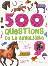 500 questions de la cavalière : avec Sophie Thalmann