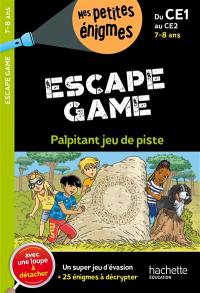 Palpitant jeu de piste : escape game : du CE1 au CE2, 7-8 ans