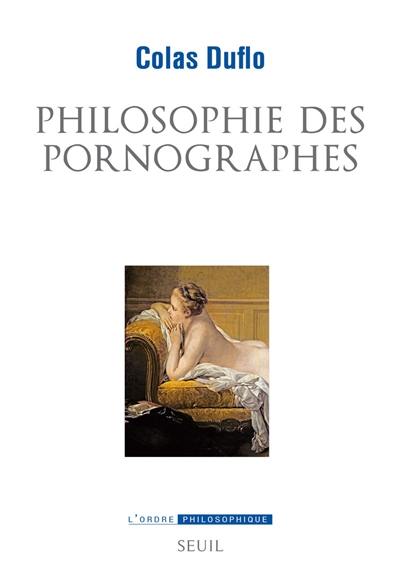 Philosophie des pornographes : les ambitions philosophiques du roman libertin
