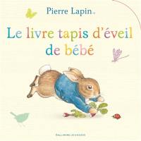 Pierre Lapin : le livre tapis d'éveil de bébé
