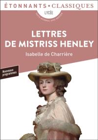 Lettres de Mistriss Henley : lycée, texte intégral avec dossier, nouveaux programmes