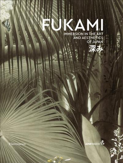 Fukami : immersion in the art and aesthetics of Japan : exhibition, Paris, Hôtel Salomon de Rothschild, 14 July-21 August 2018