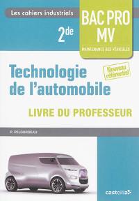 Technologie de l'automobile, 2de bac pro MV maintenance des véhicules : livre du professeur : nouveau référentiel