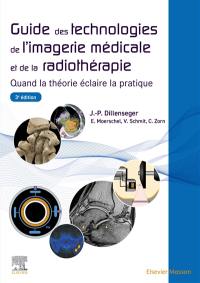 Guide des technologies de l'imagerie médicale et de la radiothérapie : quand la théorie éclaire la pratique