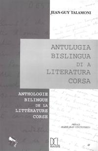 Antulugia bislingua di a literatura corsa. Anthologie bilingue de la littérature corse