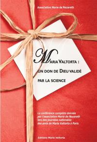 Maria Valtorta : un don de Dieu validé par la science