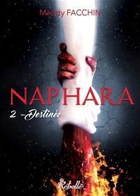 Naphara. Vol. 2. Destinée