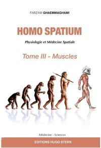 Homo spatium : physiologie et médecine spatiales. Vol. 3. Muscles