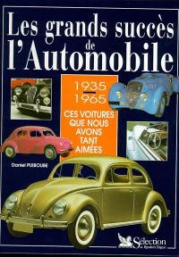 Les grands succès de l'automobile : 1935-1965, ces voitures que nous avons tant aimés