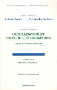 Globalisation et politiques économiques : les marges de manoeuvre : colloque du GDR CNRS-EFIQ, Pau, 25 et 26 juin 1998
