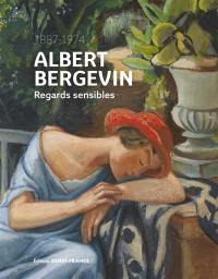 Albert Bergevin : regards sensibles : 1887-1974
