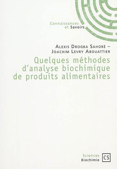 Quelques méthodes d'analyse biochimique de produits alimentaires