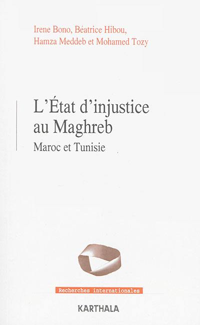 L'état d'injustice au Maghreb : Maroc et Tunisie