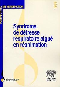 Syndrome de détresse respiratoire aiguë en réanimation : Barcelone, 13-14 mai 1999