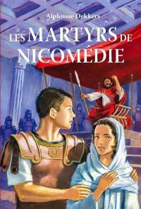 Les martyrs de Nicomédie : roman historique