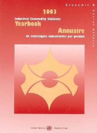 Industrial commodity statistics yearbook 2003 : production statistics (1994-2003). Annuaire de statistiques industrielles par produit 2003 : statistiques de production (1994-2003)