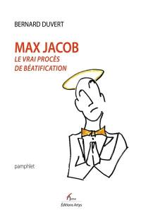 Max Jacob : le vrai procès de béatification : pamphlet