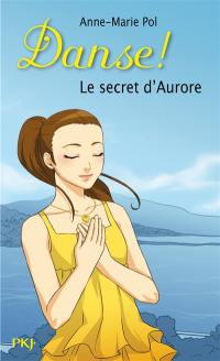 Danse !. Vol. 22. Le secret d'Aurore