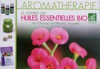 Aromathérapie : le coffret des huiles essentielles bio : les 3 flacons, le diffuseur, le guide