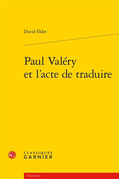Paul Valéry et l'acte de traduire
