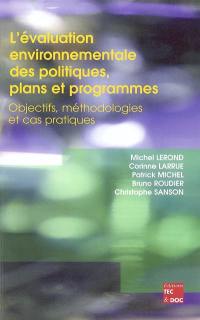 L'évaluation environnementale des politiques, plans et programmes : objectifs, méthodologies et cas pratiques