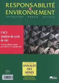 Responsabilité et environnement, n° 66. L'ACV (analyse du cycle de vie) : actes du colloque organisé par l'AFITE, le 17 novembre 2011