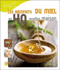 Les bienfaits du miel en 40 recettes maison