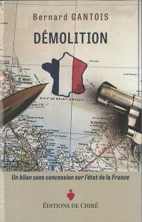 Démolition : un bilan sans concession sur l'état de la France