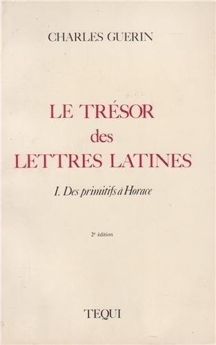Le Trésor des lettres latines. Vol. 1