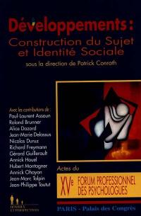 Développements : construction du sujet et identité sociale : actes du XVe Forum professionnel des psychologues, Paris, Palais des congrès, 26-28 juin 1997
