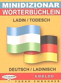 Minidizionar ladin-todesch. Wörterbüchlein deutsch-ladinisch