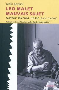 Léo Malet, mauvais sujet : Nestor Burma passe aux aveux. Sur le roman policier