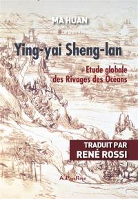 Ying-yai Sheng-lan : étude globale des rivages des océans