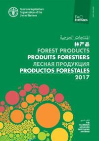 FAO yearbook forest products 2017. FAO annuaire produits forestiers 2017. FAO anuario productos forestales 2017