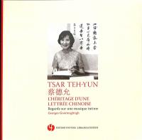 Tsar Teh-yun : l'héritage d'une lettrée chinoise : regards sur une musique intime