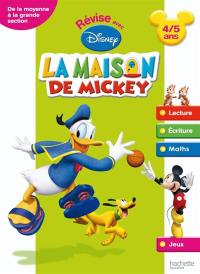 Révise avec Disney, La maison de Mickey : de la moyenne section à la grande section, 4-5 ans : lecture, écriture, maths, jeux