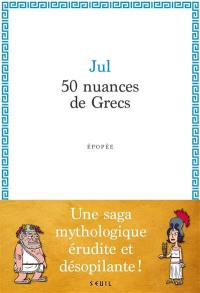 50 nuances de Grecs : épopée