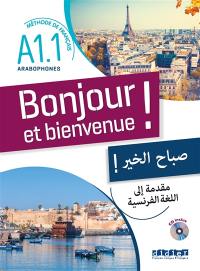 Bonjour et bienvenue ! niveau A1.1 : méthode de français pour arabophones