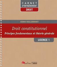 Droit constitutionnel : principes fondamentaux et théorie générale : licence 1