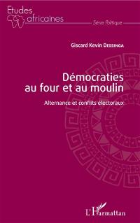 Démocraties au four et au moulin : alternance et conflits électoraux