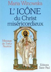 L'icône du Christ miséricordieux : message de soeur Faustine