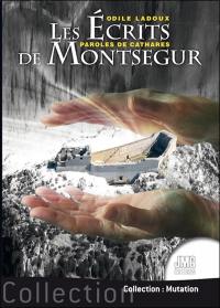 Les écrits de Montségur. Vol. 1. Paroles de cathares
