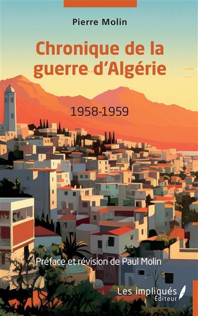 Chronique de la guerre d'Algérie : 1958-1959