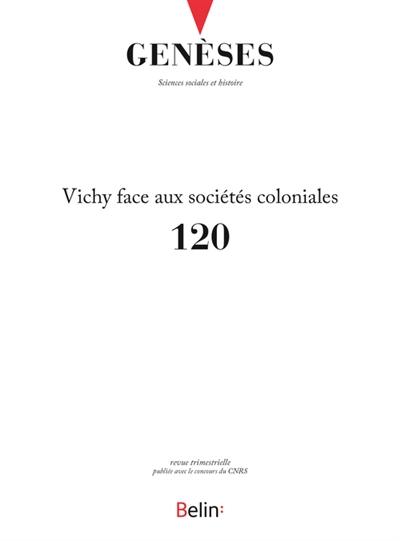 Genèses, n° 120. Vichy face aux sociétés coloniales