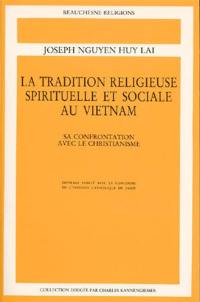 La Tradition religieuse spirituelle et sociale au Vietnam : sa confrontation avec le christianisme