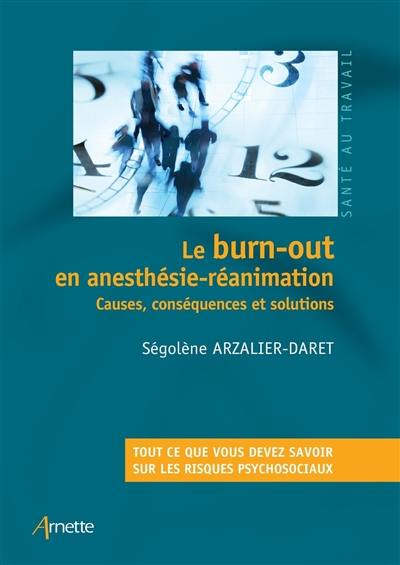 Le burn-out en anesthésie-réanimation : causes, conséquences et solutions : tout ce que vous devez savoir sur les risques psychosociaux