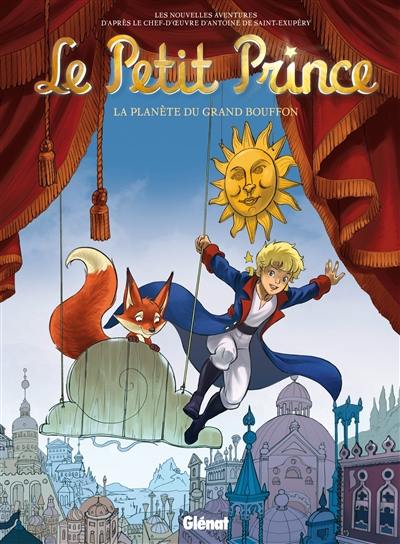 Le Petit Prince : les nouvelles aventures. Vol. 14. La planète du Grand Bouffon