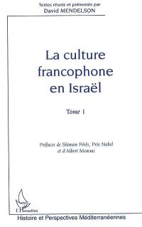 La culture francophone en Israël. Vol. 1