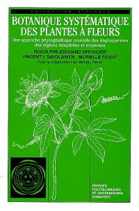Botanique systématique des plantes à fleurs : une approche phylogénétique nouvelle des angiospermes des régions tempérées et tropicales