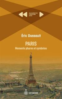 Paris: Moments phares et symboles